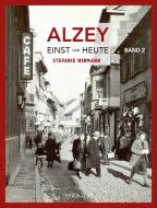 Alzey Einst und Heute di Stefanie Widmann edito da TZ-Verlag & Print GmbH