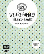We are Family - Lieblingsmenschen edito da Edition Michael Fischer
