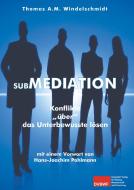 Submediation di Thomas A. M. Windelschmidt edito da Deutscher Verlag für Bildung, Wissenschaft und Forschung