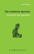 Die arabische Sprache di Frank Weigelt edito da Buske Helmut Verlag GmbH
