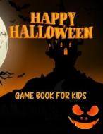 Halloween Game Book For Kids di Deeasy B. edito da Deeasy B.