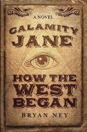 Calamity Jane di Bryan Ney edito da Next Chapter
