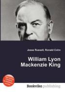 William Lyon Mackenzie King edito da Book On Demand Ltd.