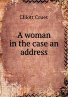 A Woman In The Case An Address di Elliott Coues edito da Book On Demand Ltd.
