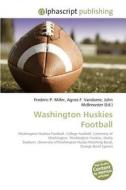 Washington Huskies Football di Frederic P Miller, Agnes F Vandome, John McBrewster edito da Alphascript Publishing