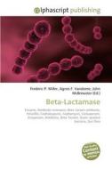 Beta-Lactamase di Frederic P Miller, Agnes F Vandome, John McBrewster edito da Alphascript Publishing