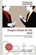 Oregon School for the Deaf edito da Betascript Publishing