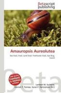 Amauropsis Aureolutea edito da Betascript Publishing