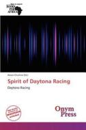 Spirit of Daytona Racing edito da Onym Press