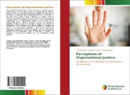 Perceptions of Organizational Justice: di Ana Virgolino, Arnaldo Coelho, Neuza Ribeiro edito da Novas Edições Acadêmicas