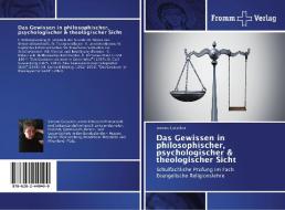 Das Gewissen in philosophischer, psychologischer & theologischer Sicht di Simone Gutacker edito da Fromm Verlag