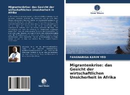 Migrantenkrise: das Gesicht der wirtschaftlichen Unsicherheit in Afrika di Fangnariga Karim Yéo edito da Verlag Unser Wissen