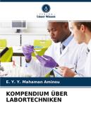 KOMPENDIUM ÜBER LABORTECHNIKEN di E. Y. Y. Mahaman Aminou edito da Verlag Unser Wissen