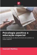 Psicologia positiva e educação especial di Gwenaël Matthey edito da Edições Nosso Conhecimento