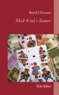 Med 4-tal i damer di Bertil I Persson edito da Books on Demand
