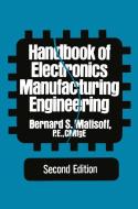 Handbook of Electronics Manufacturing Engineering di Bernard S. Matisoff edito da Springer Netherlands