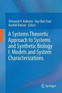 A Systems Theoretic Approach to Systems and Synthetic Biology I: Models and System Characterizations edito da Springer Netherlands