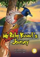 My Baby Kumul's Journey di Tommy Maima edito da Library For All Ltd