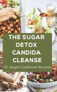 The Sugar Detox Candida Cleanse di Derek Jones edito da Independently Published