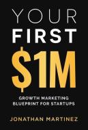 Your First Million di Jonathan Martinez edito da J.R. Cook Publishing