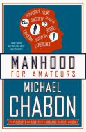 Manhood for Amateurs di Michael Chabon edito da HarperCollins Publishers