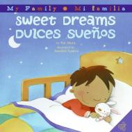 Sweet Dreams/Dulces Suenos: Bilingual Spanish-English di Pat Mora edito da RAYO