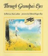 Through Grandpa's Eyes di Patricia Maclachlan edito da HARPERCOLLINS