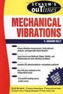 Schaum's Outline of Mechanical Vibrations di S. Graham Kelly edito da McGraw-Hill Education - Europe