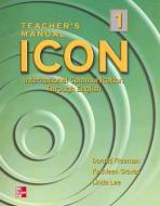 Icon 1 Teacher's Manual: International Communication Through English di Donald Freeman, Kathleen Graves, Linda Lee edito da MCGRAW HILL BOOK CO
