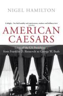 American Caesars di Nigel Hamilton edito da Vintage Publishing