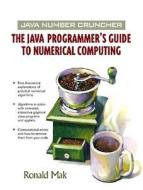 Java Number Cruncher: The Java Programmer's Guide to Numerical Computing di Ronald Mak edito da PRENTICE HALL
