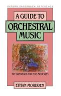 A Guide to Orchestral Music di Ethan Mordden edito da Oxford University Press Inc