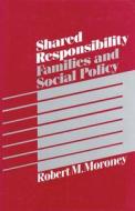 Shared Responsibility di Robert M. Moroney edito da Transaction Publishers