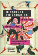Dissident Friendships di Elora Chowdhury edito da University of Illinois Press