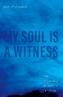 MY SOUL IS A WITNESS 8211 THE TRAUMA di Mari N. Crabtree edito da YALE UNIVERSITY PRESS