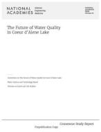 The Future of Water Quality in Coeur d'Alene Lake di National Academies Of Sciences Engineeri, Division On Earth And Life Studies, Water Science And Technology Board edito da NATL ACADEMY PR