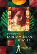 Encyclopedia of Latin American Theater edito da GREENWOOD PUB GROUP
