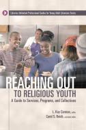 Reaching Out to Religious Youth di L. Kay Carman edito da Libraries Unlimited