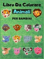 Libro Da colorare Animali Per Bambini di Lino Pisani edito da LINO PISANI
