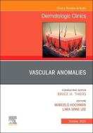 Vascular Anomalies, an Issue of Dermatologic Clinics: Volume 40-4 edito da ELSEVIER