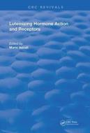 Luteinizing Hormone Action And Receptors edito da Taylor & Francis Ltd