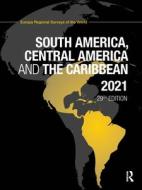 South America, Central America And The Caribbean 2021 edito da Taylor & Francis Ltd