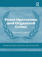 Peace Operations and Organized Crime edito da Taylor & Francis Ltd