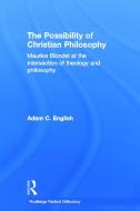 The Possibility of Christian Philosophy di Adam C. (Campbell University English edito da Taylor & Francis Ltd