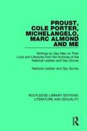 Proust, Cole Porter, Michelangelo, Marc Almond and Me di National Lesbian & Gay Survey edito da Taylor & Francis Ltd