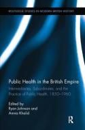 Public Health in the British Empire di Ryan Johnson edito da Routledge