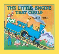 The Little Engine That Could: 60th Anniversary Edition di Watty Piper edito da GROSSET DUNLAP