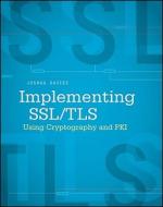 Implementing SSL / TLS Using Cryptography and PKI di Joshua Davies edito da John Wiley & Sons
