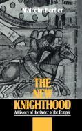 The New Knighthood di Malcolm Barber, Barber Malcolm edito da Cambridge University Press