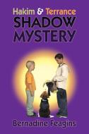 Hakim & Terrance Shadow Mystery ! di Bernadine Feagins edito da Lulu.com